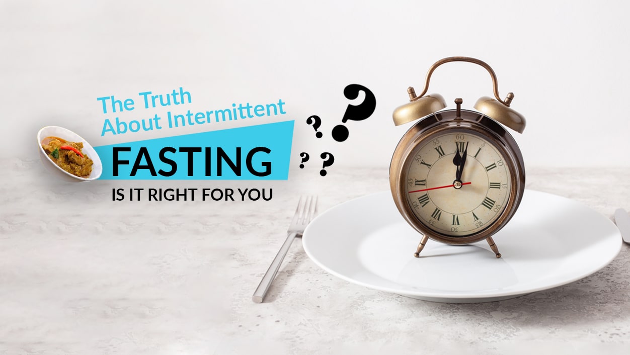 The Truth About Intermittent Fasting: Is It Right for You?