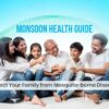 Monsoon Health Guide Protect Your Family from Mosquito-borne Diseases