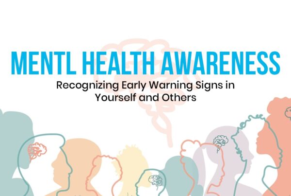 Mental Health Awareness: Recognizing Early Warning Signs in Yourself and Others